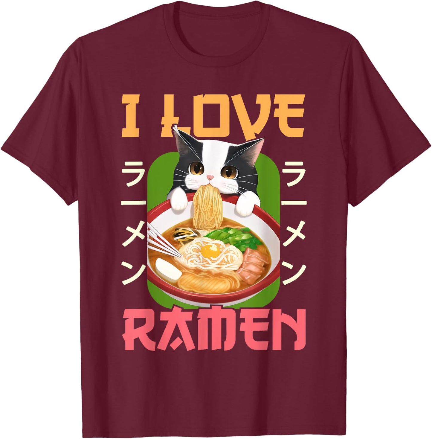 I Love Ramen Noodles Kawaii Cat Anime Otaku Teen Girl T-Shirt - T-Shirt | Maroon