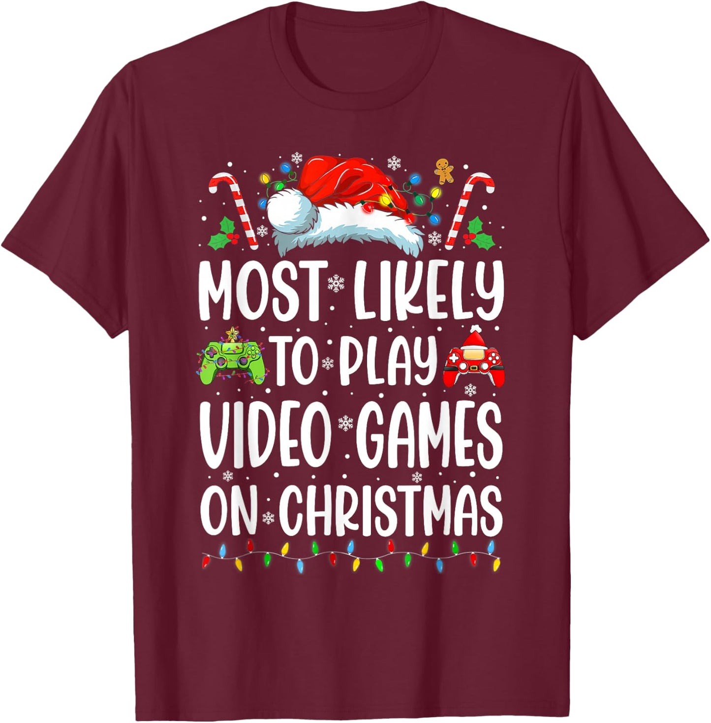 Funny Gamer Most Likely To Play Video Games On Christmas T-Shirt - T-Shirt | Maroon