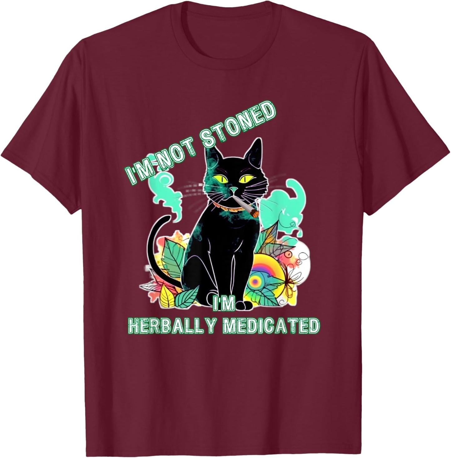 Not Stoned Herbally Medicated Medical Marijuana Cat Funny T-Shirt - T-Shirt | Maroon