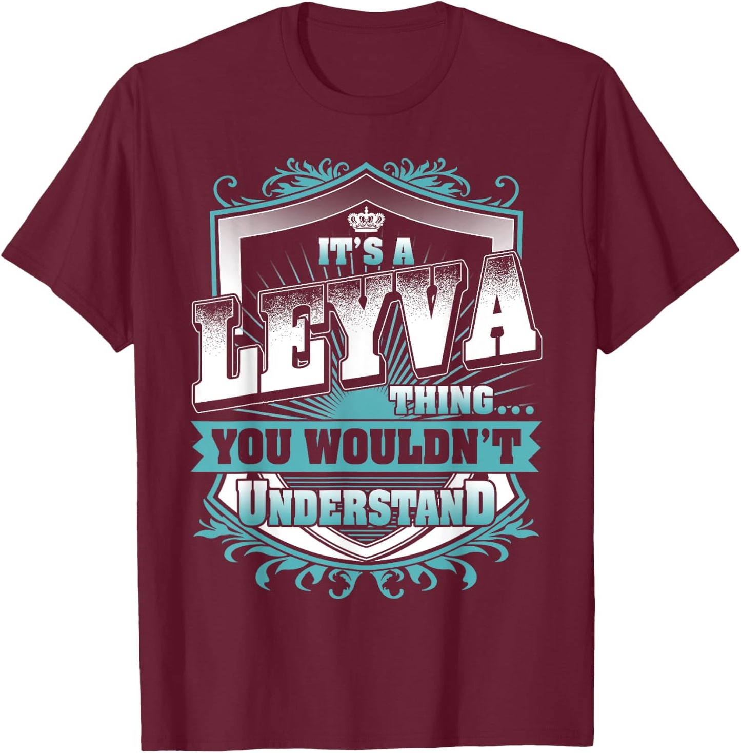 It's A LEYVA Thing You Wouldn't Understand Name Vintage T-Shirt - T-Shirt | Maroon