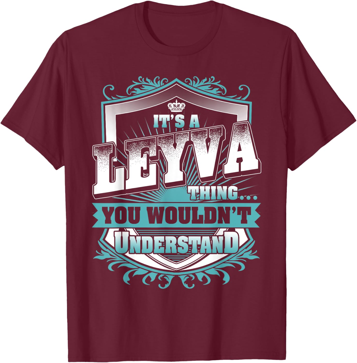 It's A LEYVA Thing You Wouldn't Understand Name Vintage T-Shirt - T-Shirt | Maroon