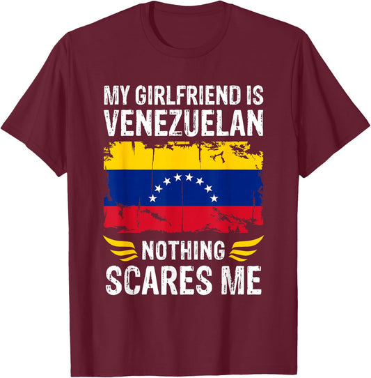 My Girlfriend Is Venezuelan Nothing Scares Me Venezuela Flag T-Shirt - T-Shirt | Maroon