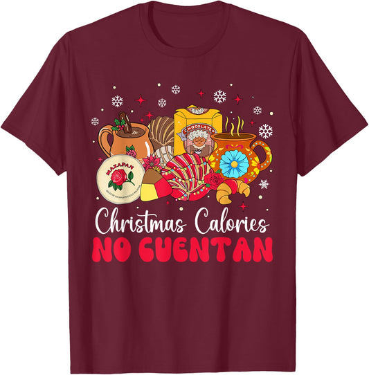 Christmas Calories No Cuentan Mexican Pan Dulce Xmas Family T-Shirt - T-Shirt | Maroon