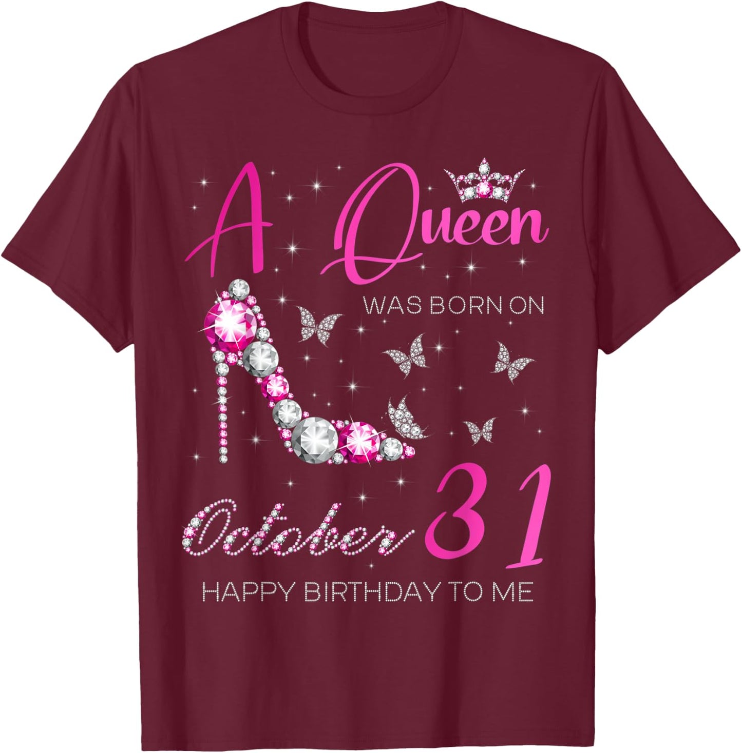 A Queen Was Born on October 31, 31st October Bday Party T-Shirt - T-Shirt | Maroon