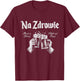 Na Zdrowie Polish American Christmas Dyngus Day Poland Beer T-Shirt - T-Shirt | Maroon