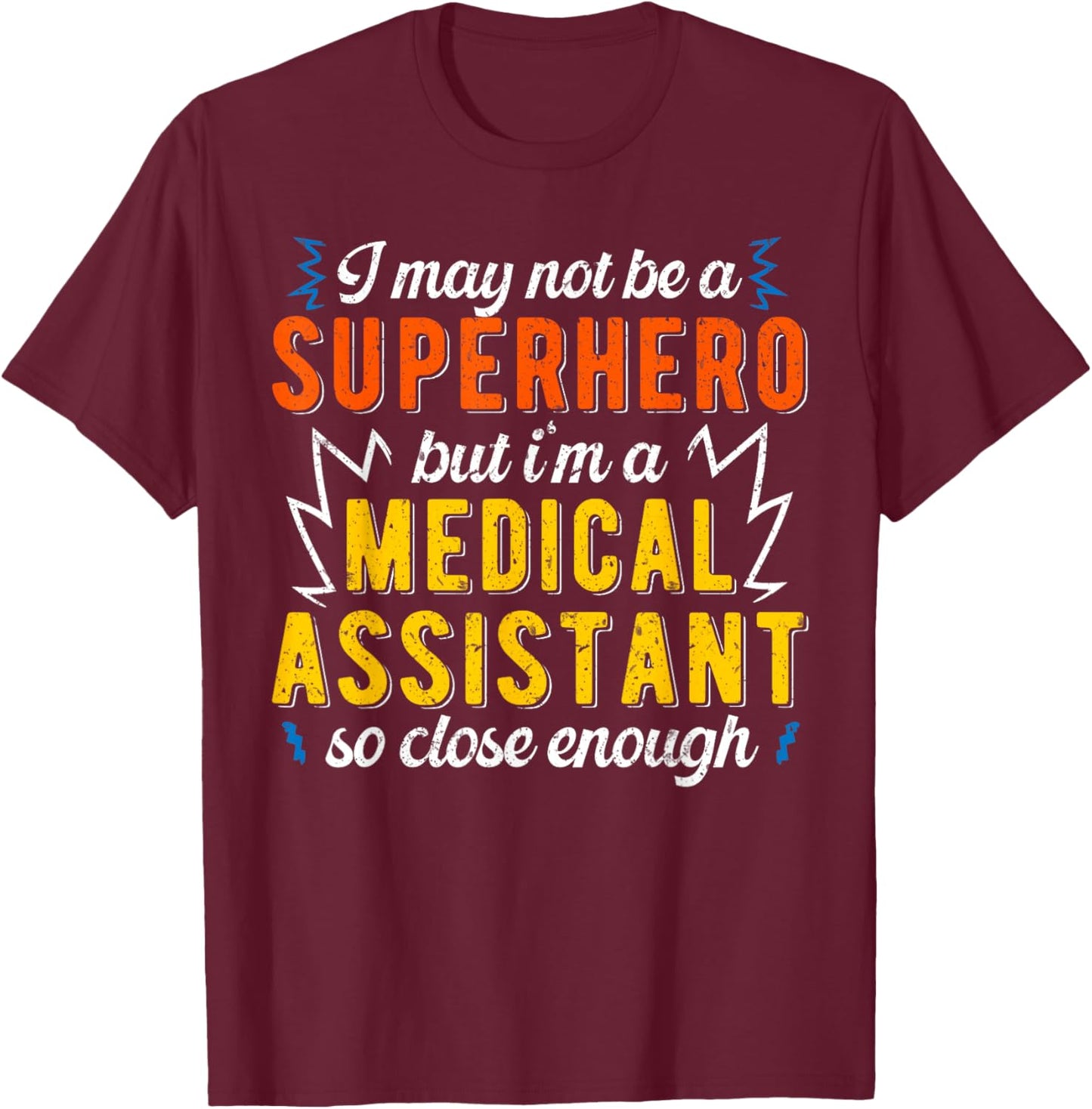 Superhero & Medical Assistant T-Shirt - T-Shirt | Maroon