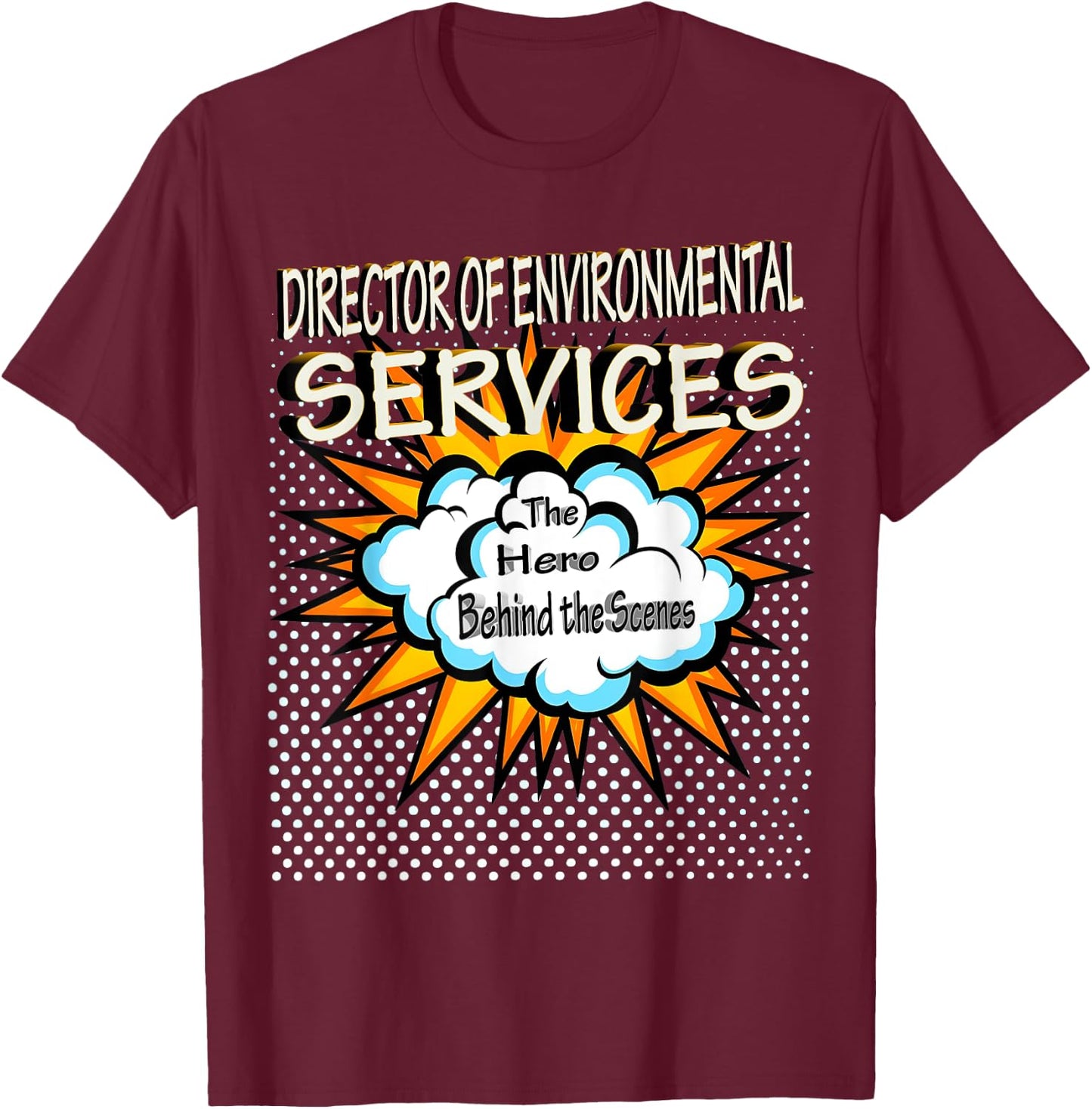 Director Of Environmental Services - Funny Hero Job T-Shirt - T-Shirt | Maroon