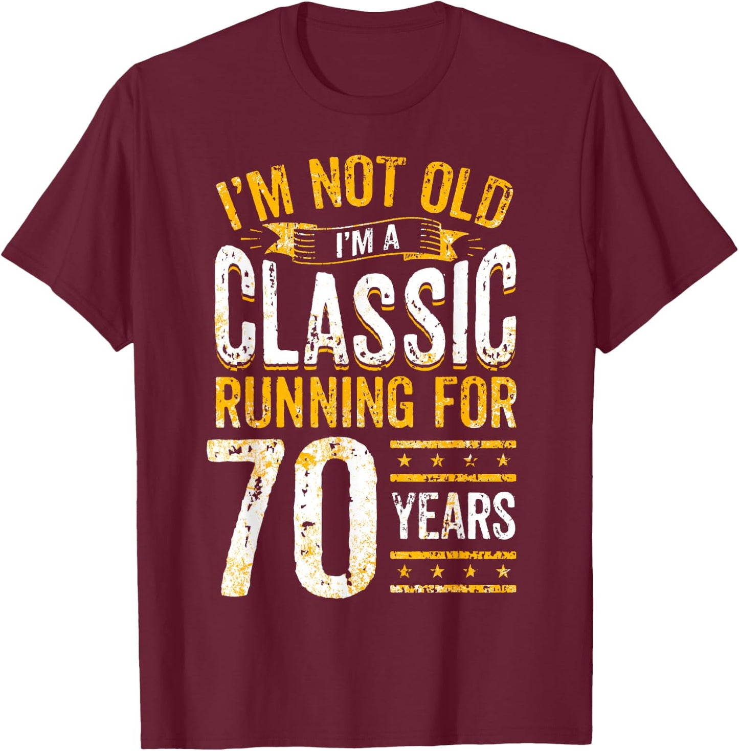 70th Birthday I 70 Year Old Classic T-Shirt - T-Shirt | Maroon