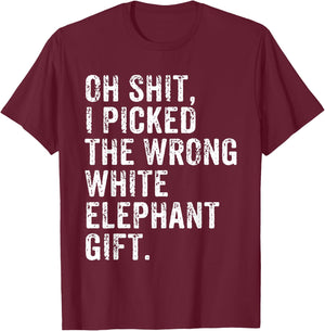 Oh Shit Funny White Elephant Gifts for Adults Under 15 20 30 T-Shirt - T-Shirt | Maroon