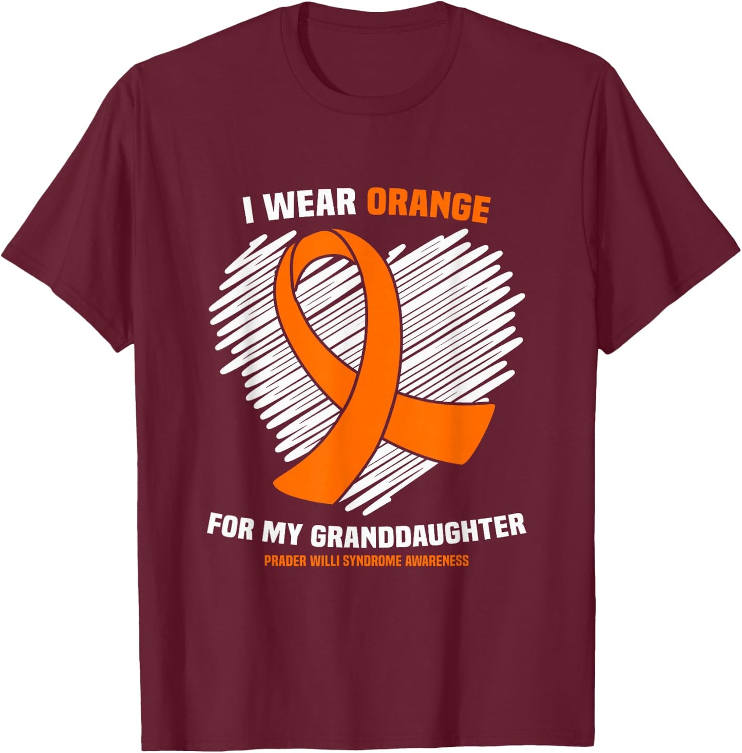 I Wear Orange Granddaughter Prader Willi Syndrome Awareness T-Shirt - T-Shirt | Maroon