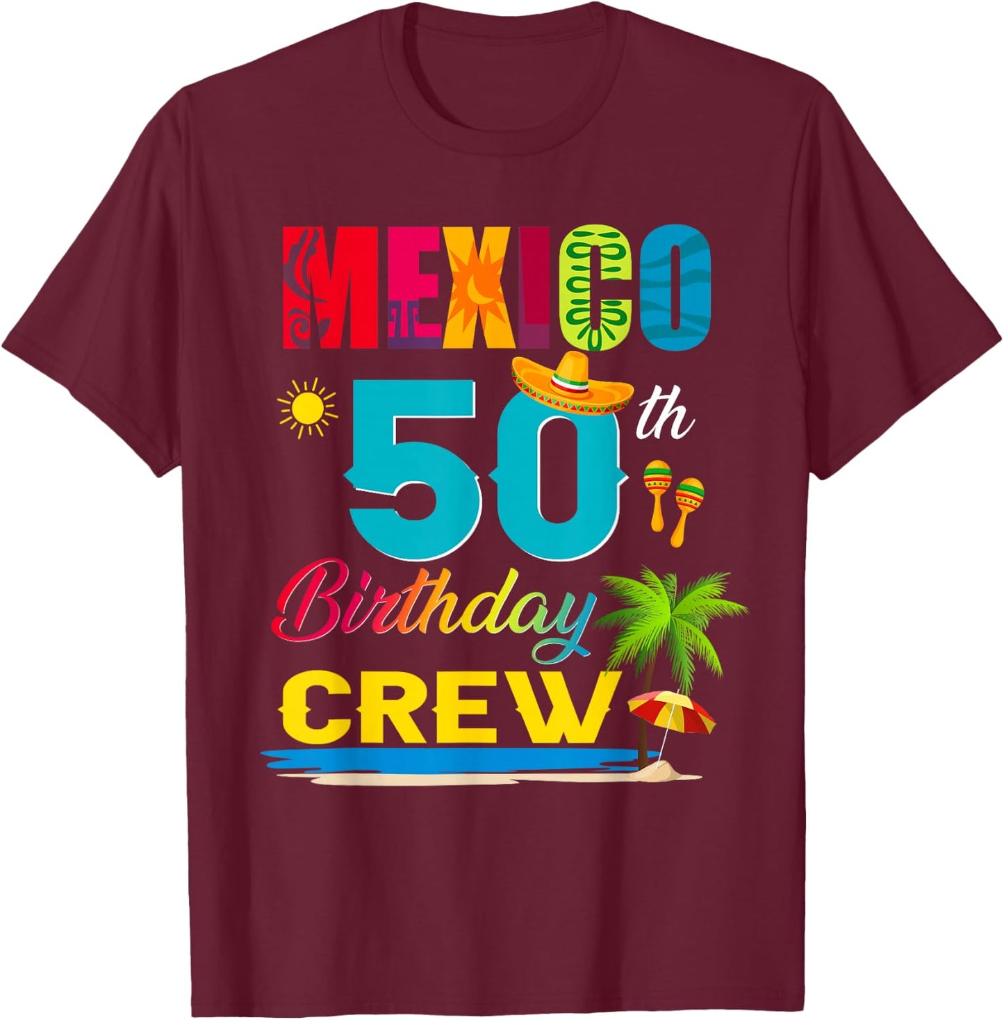 50th Cancun Mexico Birthday Crew Vacation Group Matching T-Shirt - T-Shirt | Maroon