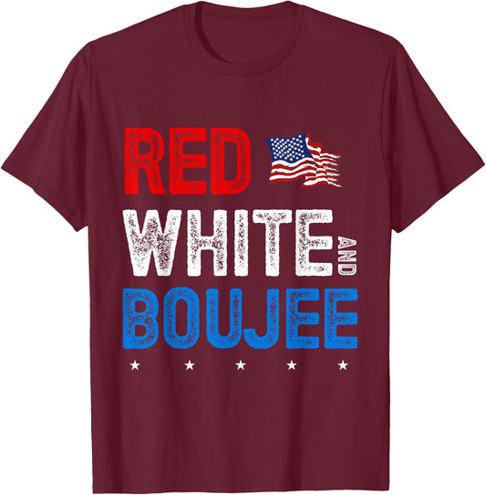 Red White and Boujee 4th of July USA Patriotic American Women Kids Men T-Shirt - T-Shirt | Maroon