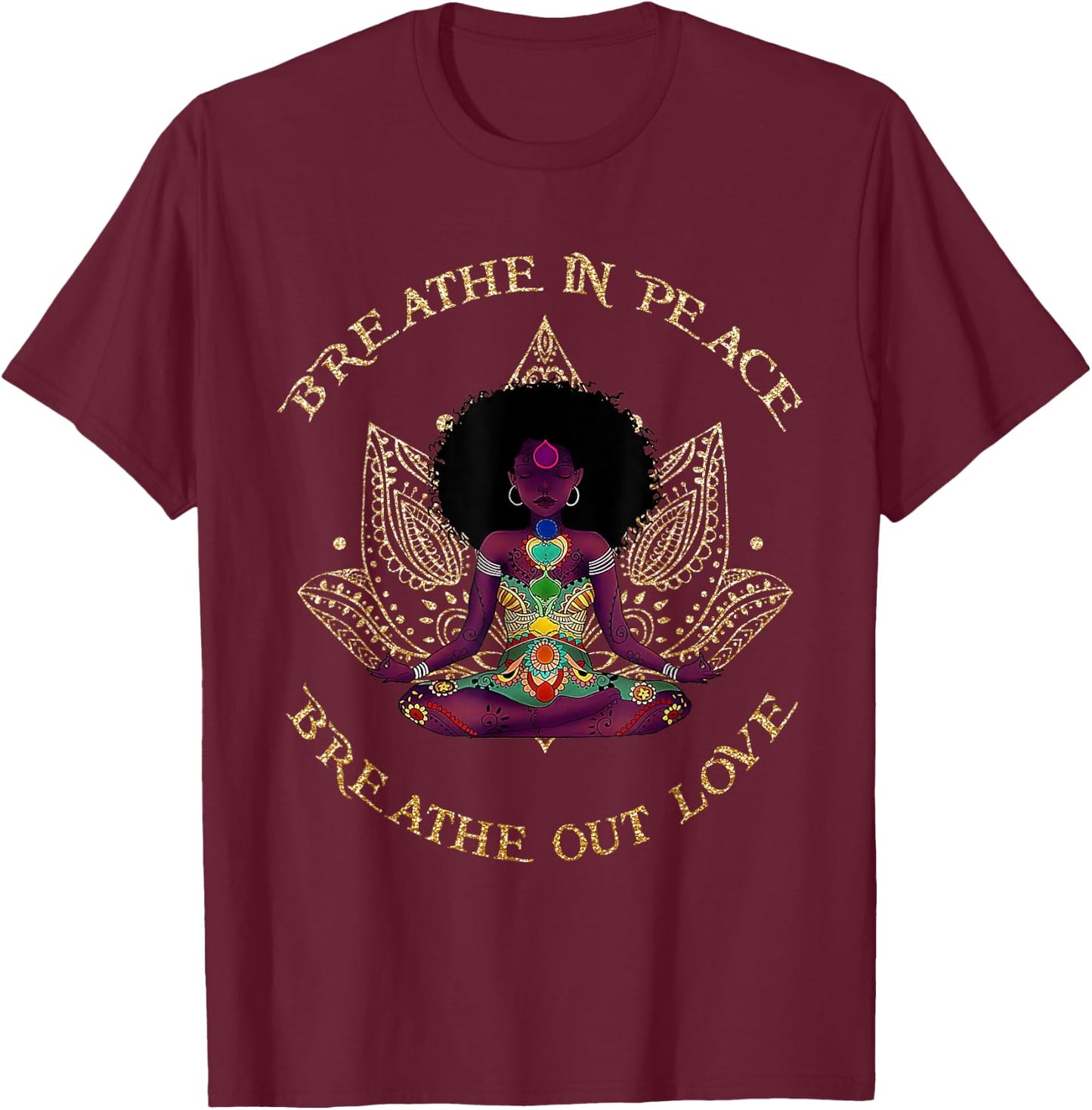 Breathe In Peace Breath Out Love Yoga Black Afro Girl Outfit T-Shirt - T-Shirt | Maroon