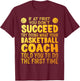 Funny Basketball Coach Art Women Team Player Sports T-Shirt - T-Shirt | Maroon