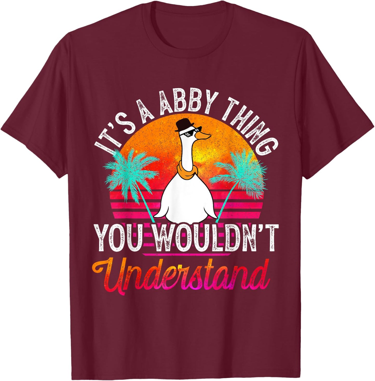 It's A Abby Thing You Wouldn't Understand Funny Abby Name T-Shirt - T-Shirt | Maroon