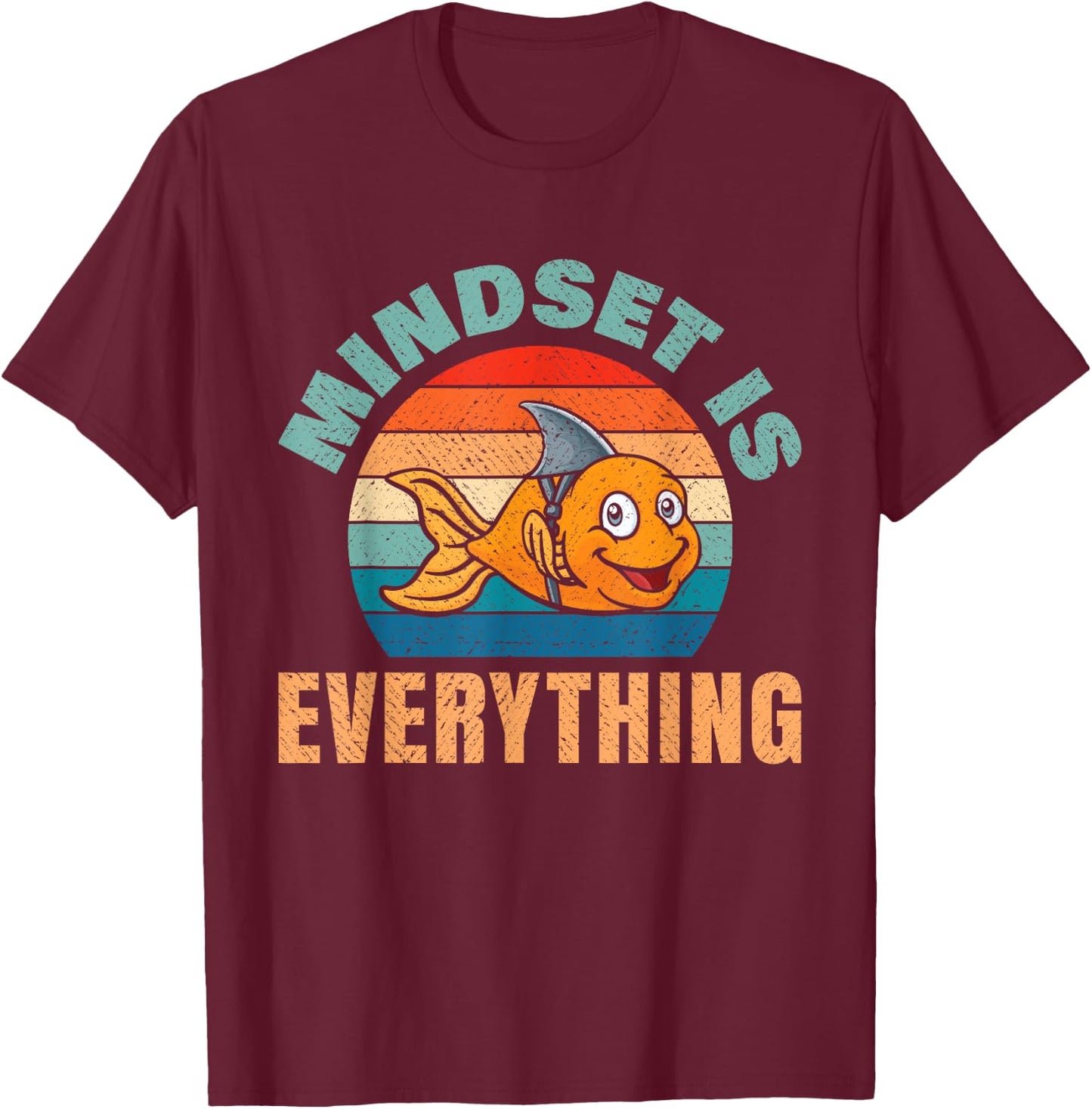 Everything Is Mindset Motivational Inspiration Shark Fin T-Shirt - T-Shirt | Maroon