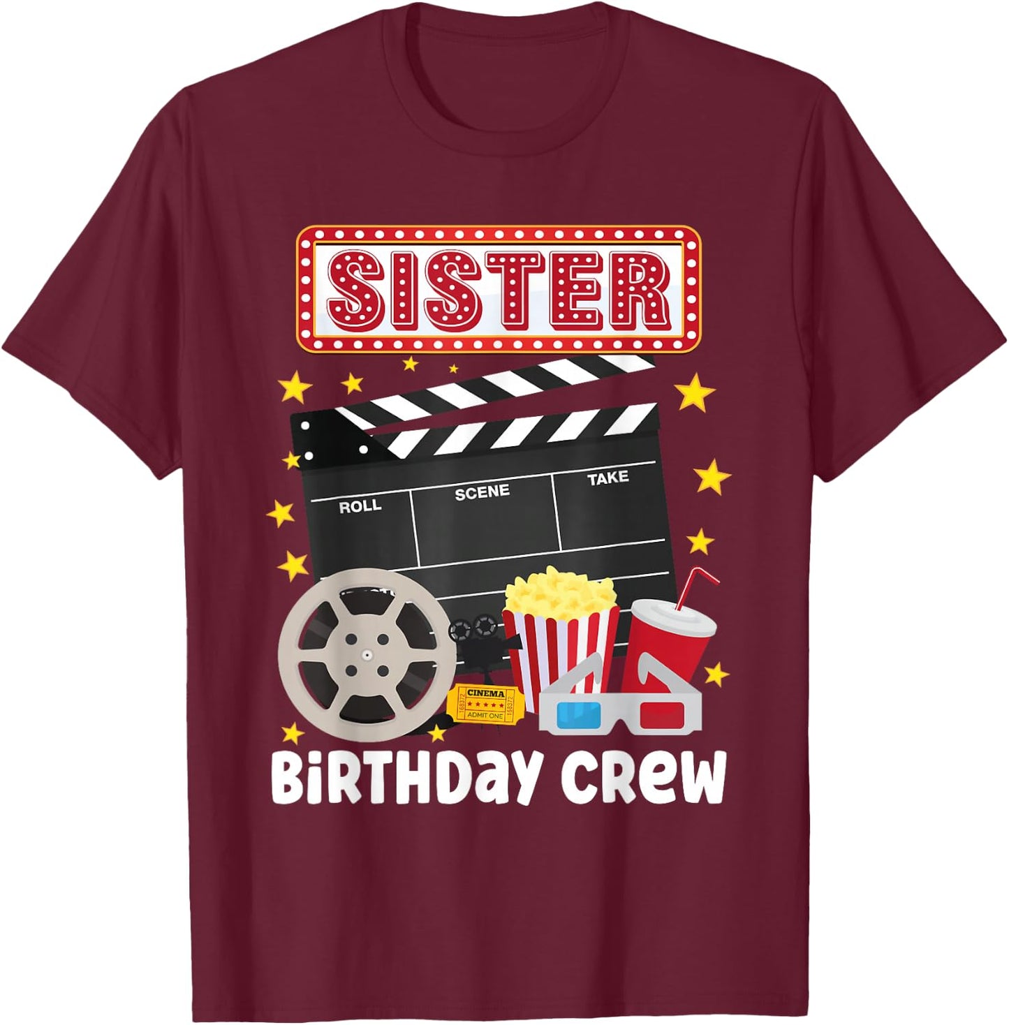 Sister Birthday Crew Movie Night Theme Matching Party T-Shirt - T-Shirt | Maroon