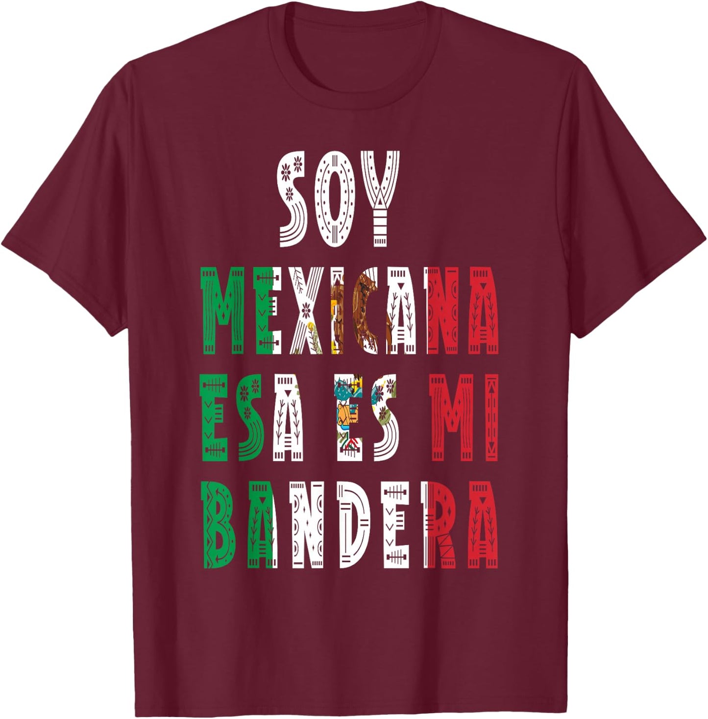 Soy mexicana esa es mi bandera T-Shirt - T-Shirt | Maroon