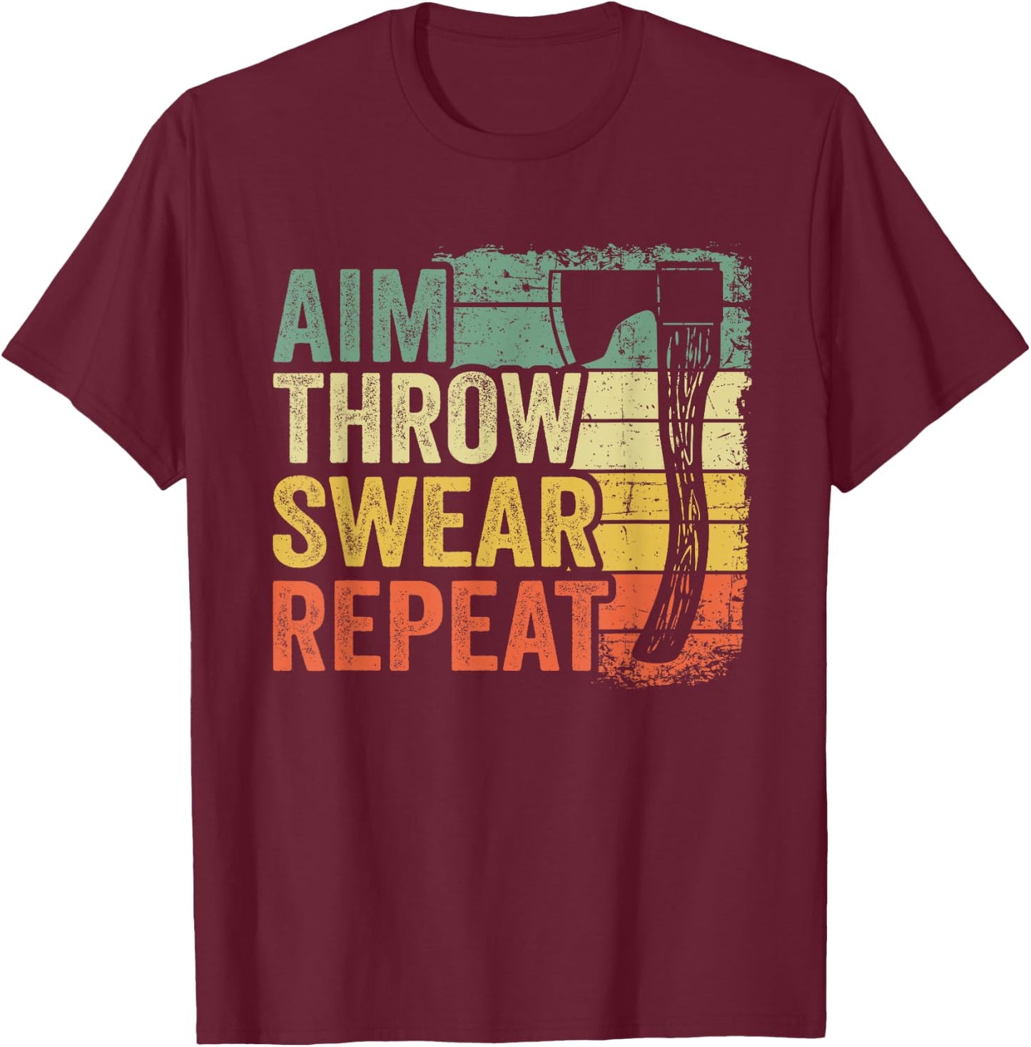 Aim Throw Swear Repeat Hatchet Vintage Funny Axe Throwing T-Shirt - T-Shirt | Maroon