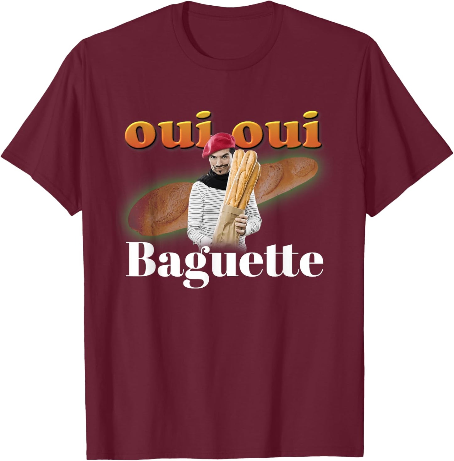 Oui Oui Baguette French Meme T-Shirt - T-Shirt | Maroon