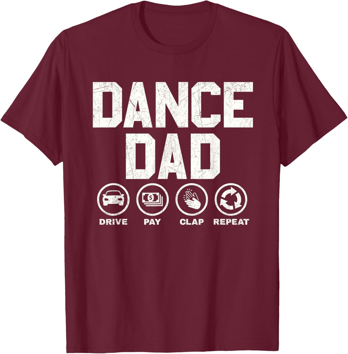 Funny Dance Dad Proud Dancer Dancing Father Men T-Shirt - T-Shirt | Maroon