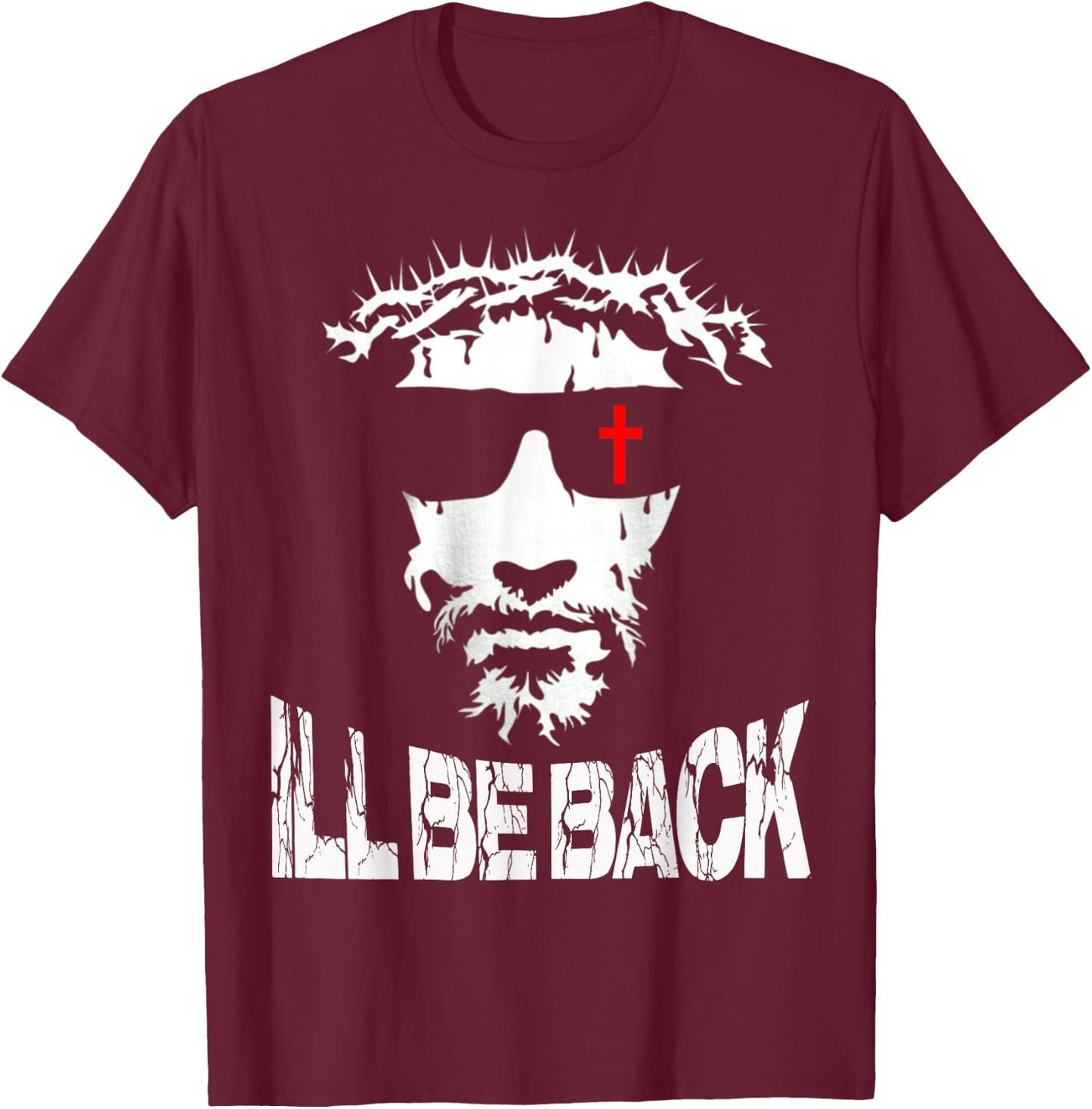 I'll be Back Jesus Christ faith based Christian design T-Shirt - T-Shirt | Maroon