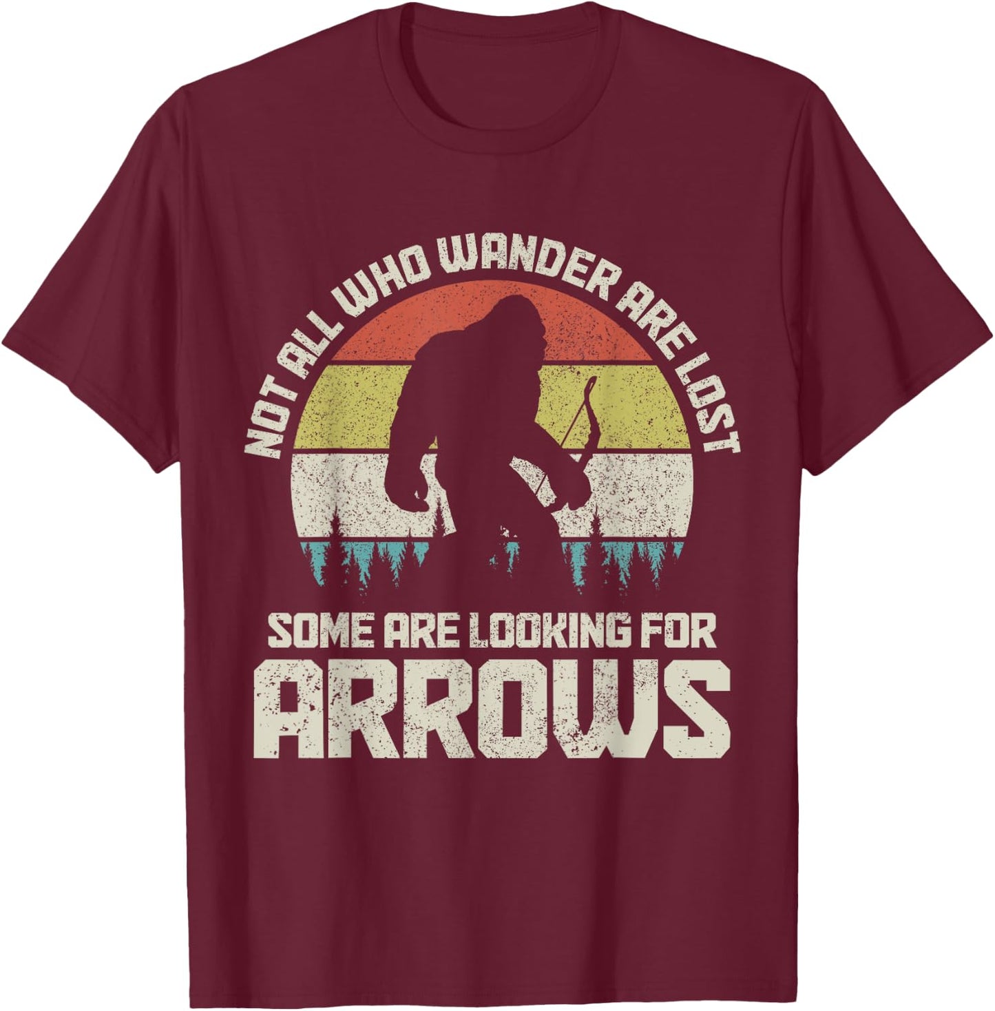 Archery Looking For Arrows Funny Bow Hunting Bigfoot Archer T-Shirt - T-Shirt | Maroon