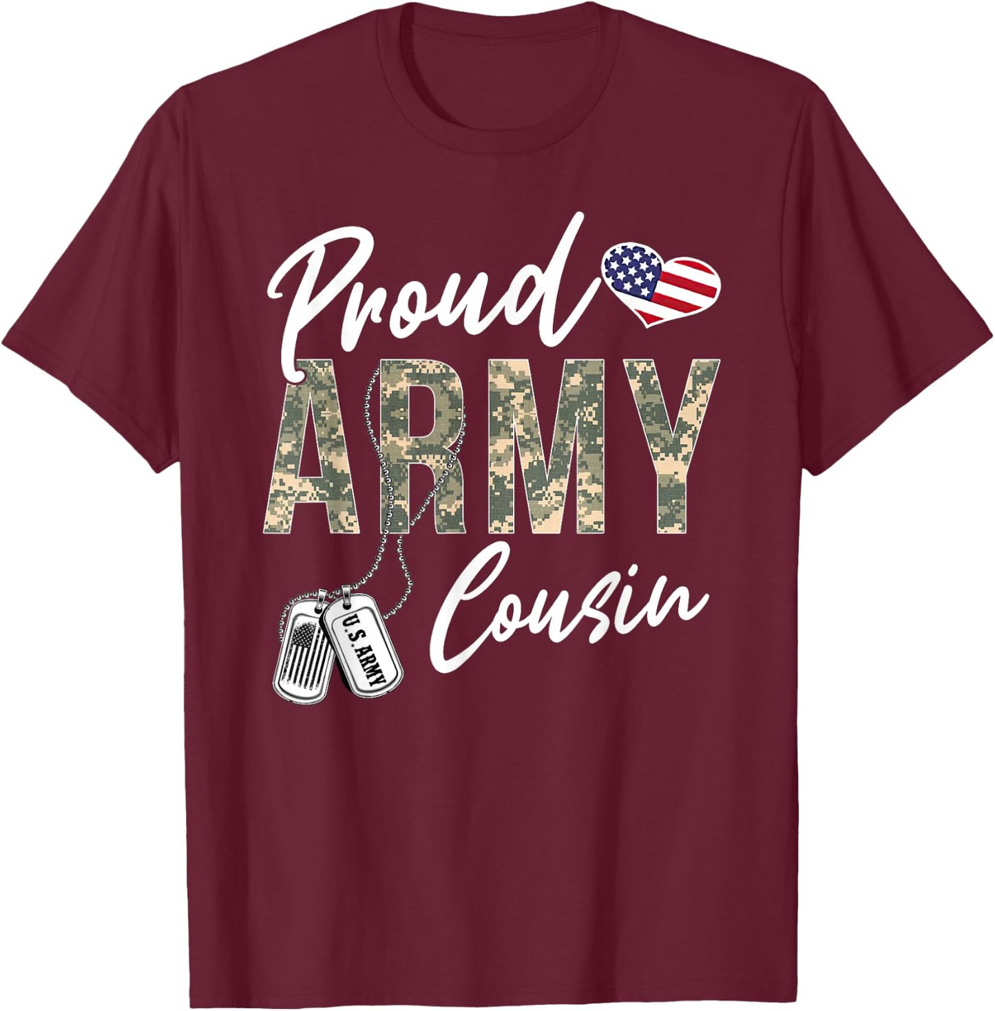 Proud Army Cousin Army Graduation Cousin US Army Cousin Gift T-Shirt - T-Shirt | Maroon