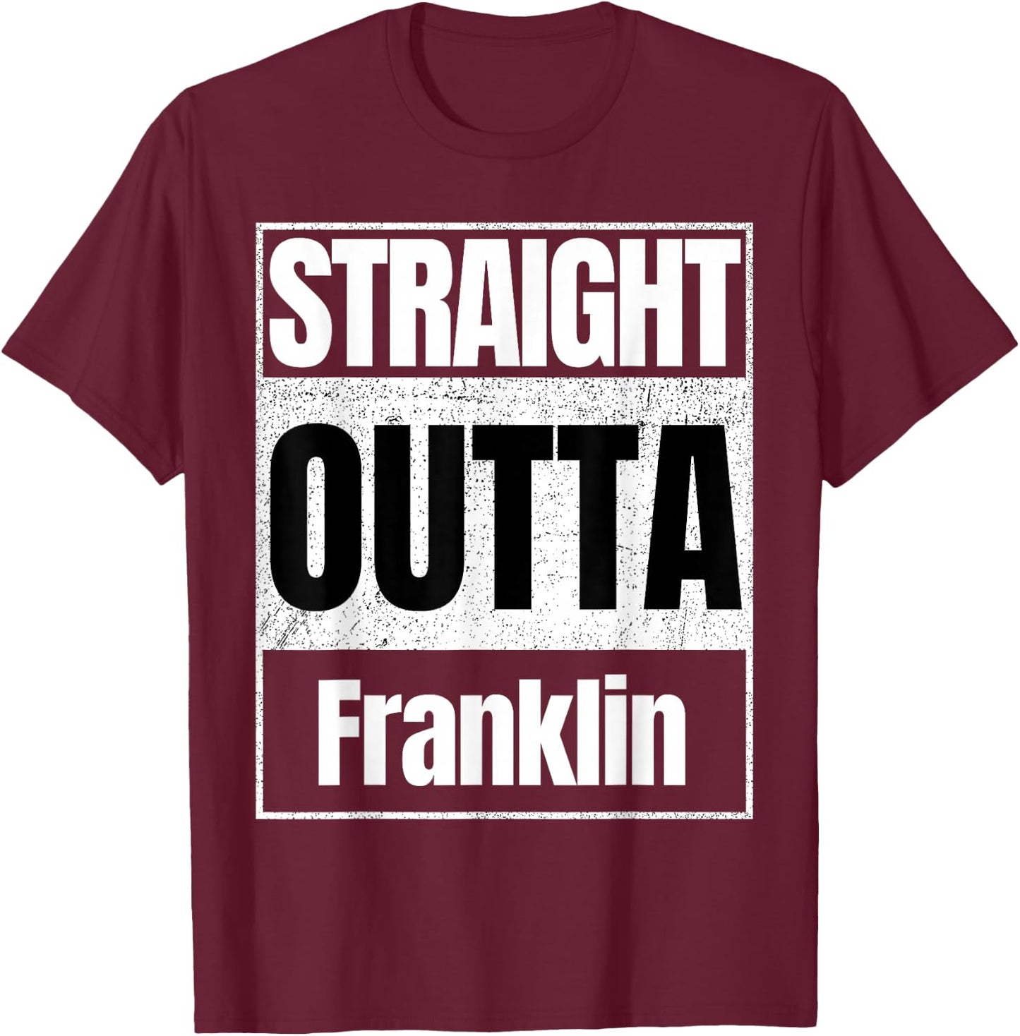 straight outta Franklin classic Men women kids girls boys T-Shirt - T-Shirt | Maroon