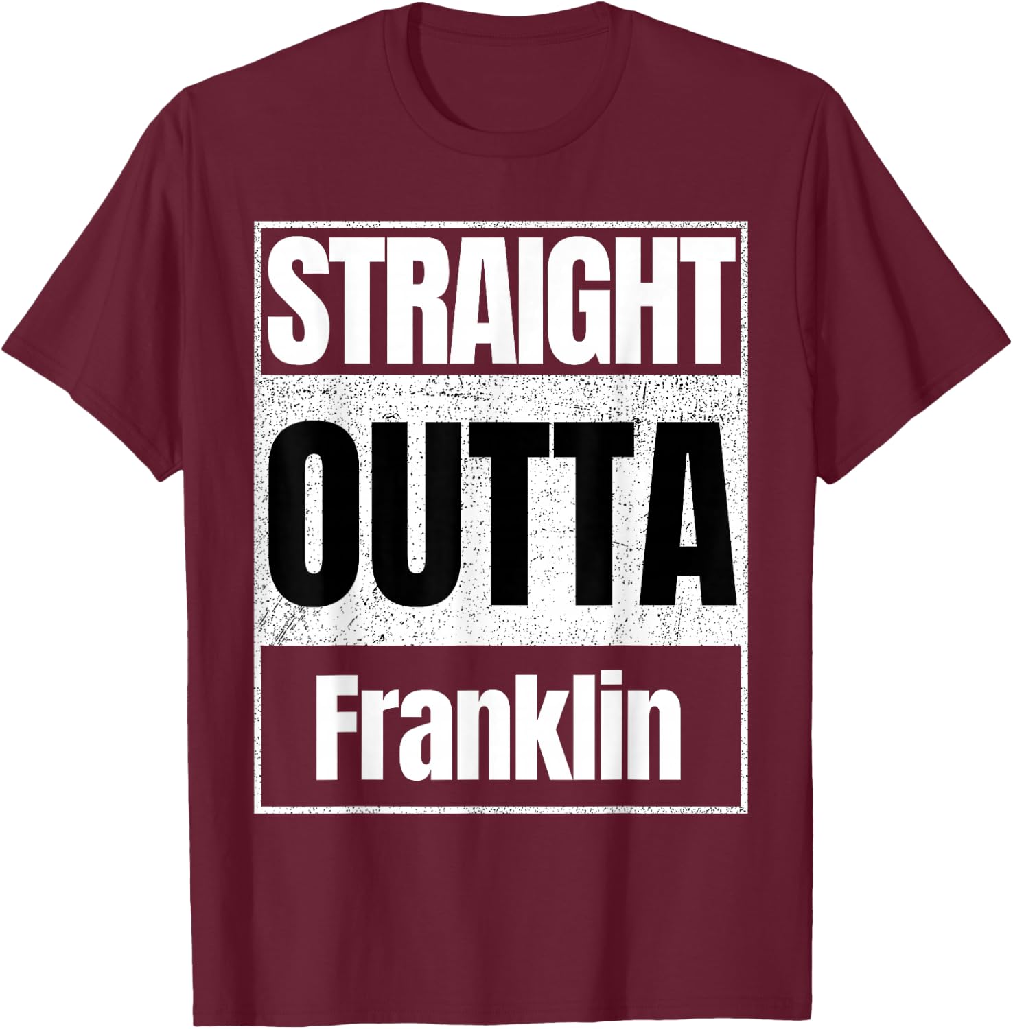 straight outta Franklin classic Men women kids girls boys T-Shirt - T-Shirt | Maroon