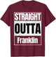 straight outta Franklin classic Men women kids girls boys T-Shirt - T-Shirt | Maroon