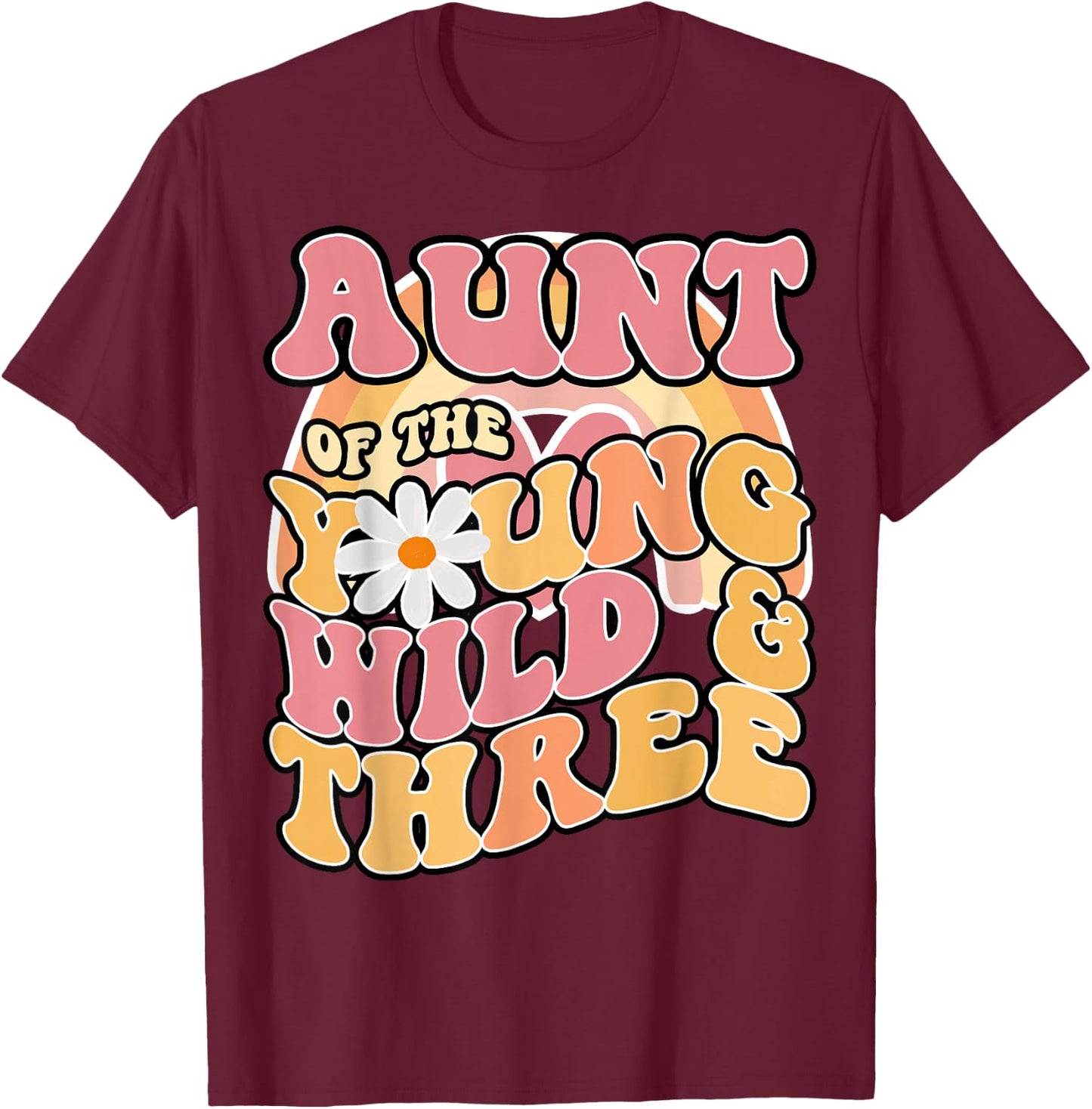 Daisy Birthday Aunt Young Wild & 3 Boho 3rd Matching T-Shirt - T-Shirt | Maroon
