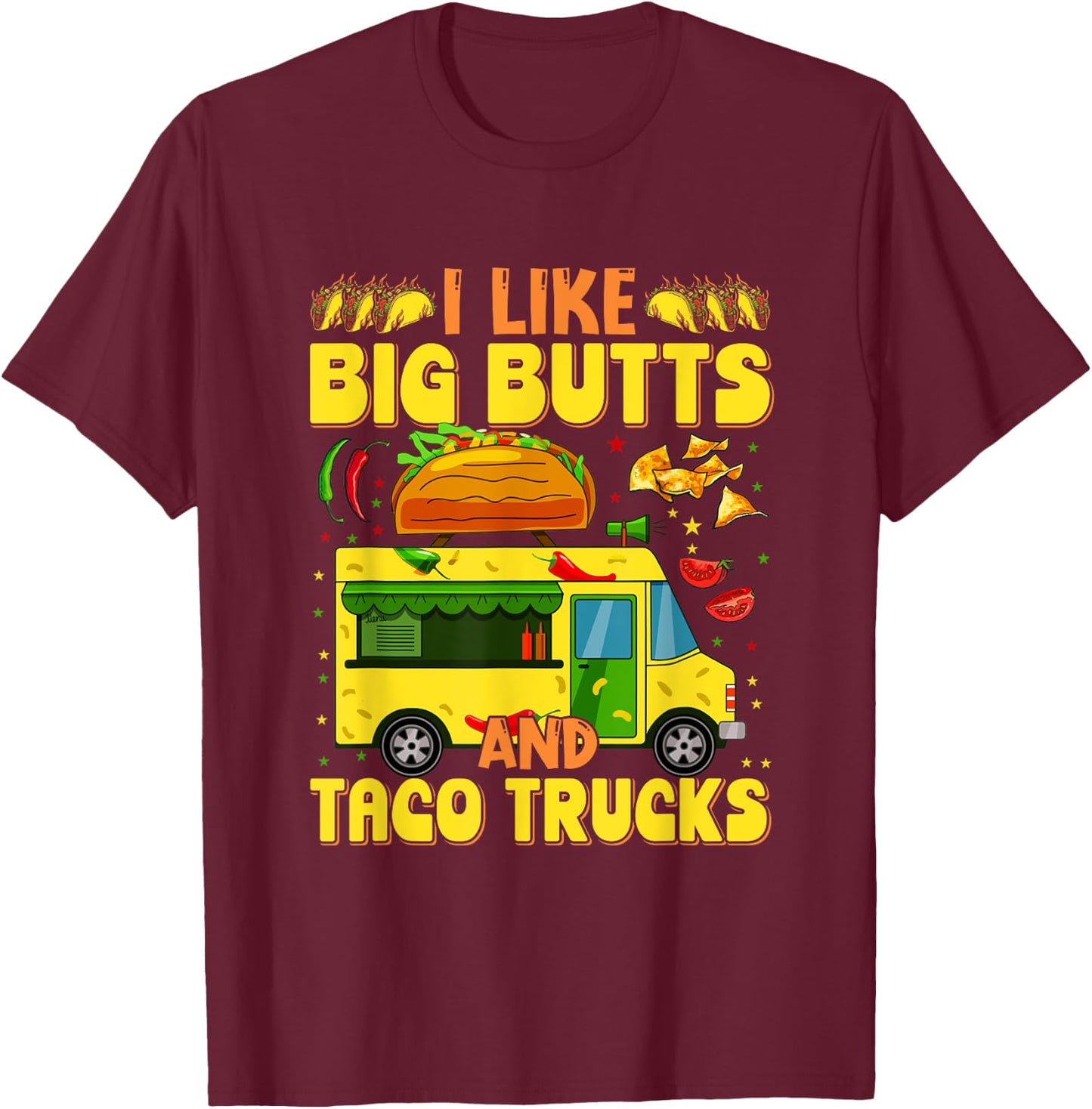 Cinco de Mayo, I like big butts and taco Trucks funny T-Shirt - T-Shirt | Maroon