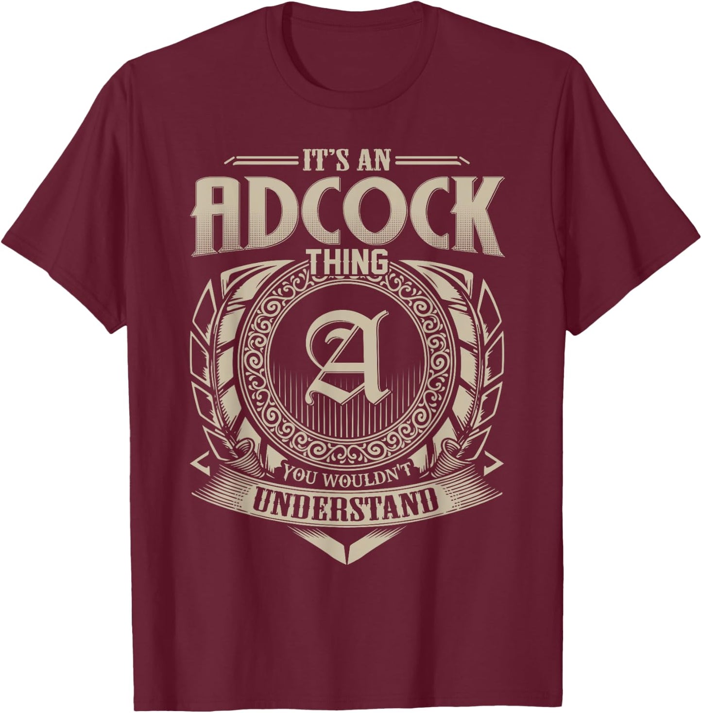 It's An ADCOCK Thing You Wouldn't Understand Name Vintage T-Shirt - T-Shirt | Maroon