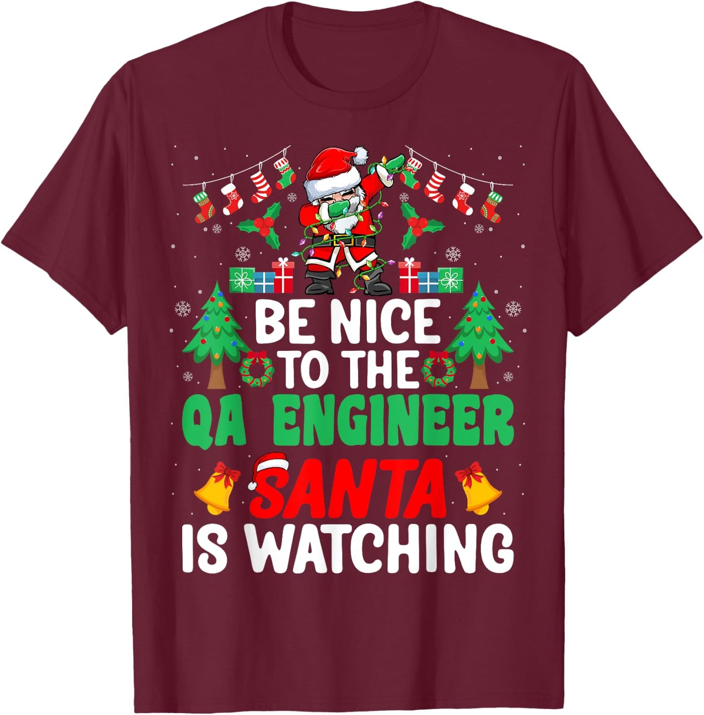 Be Nice to the QA Engineer Santa - Christmas T-Shirt - T-Shirt | Maroon