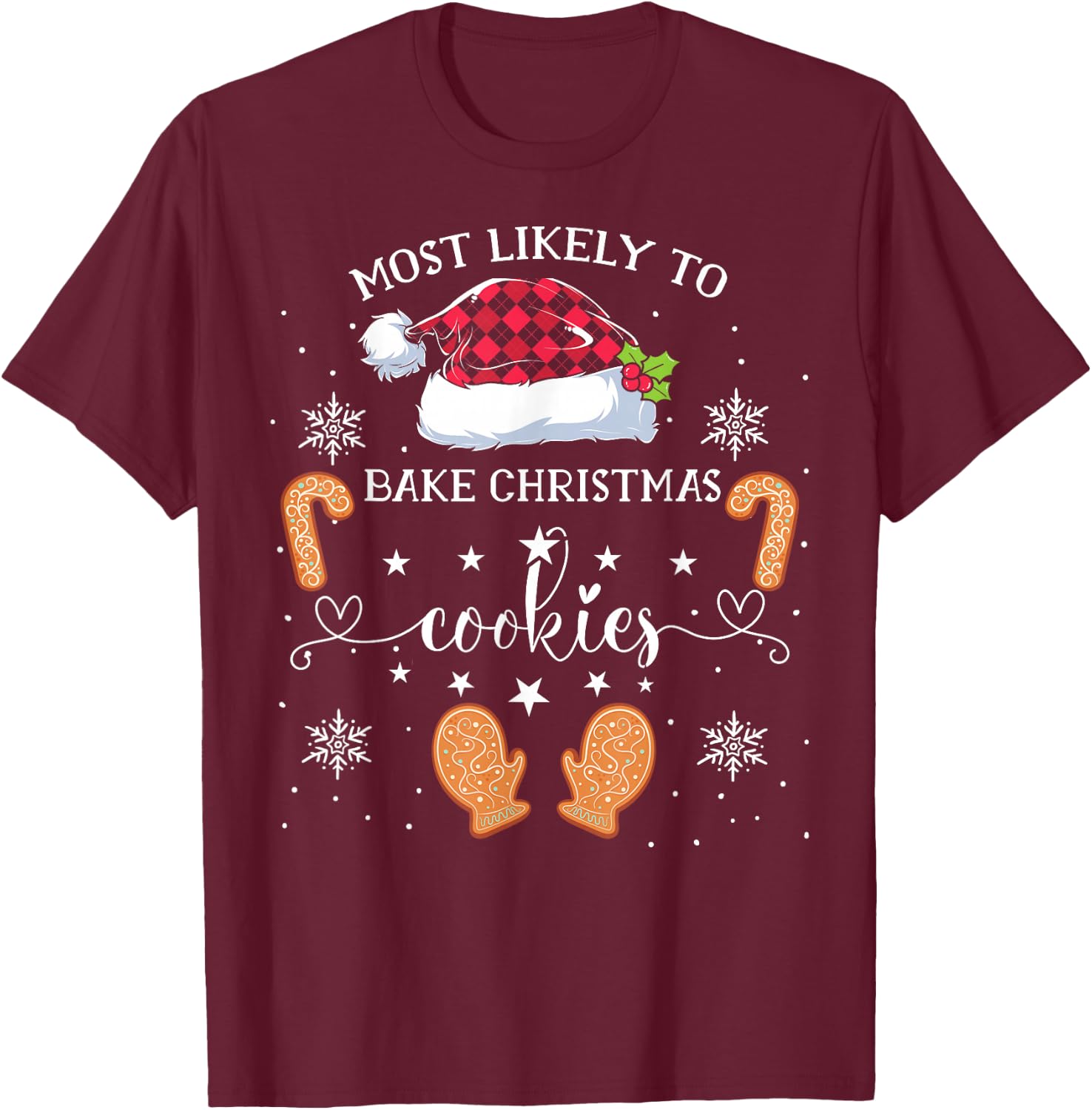 Most Likely To Bake Christmas Cookies Funny Baker Christmas T-Shirt - T-Shirt | Maroon