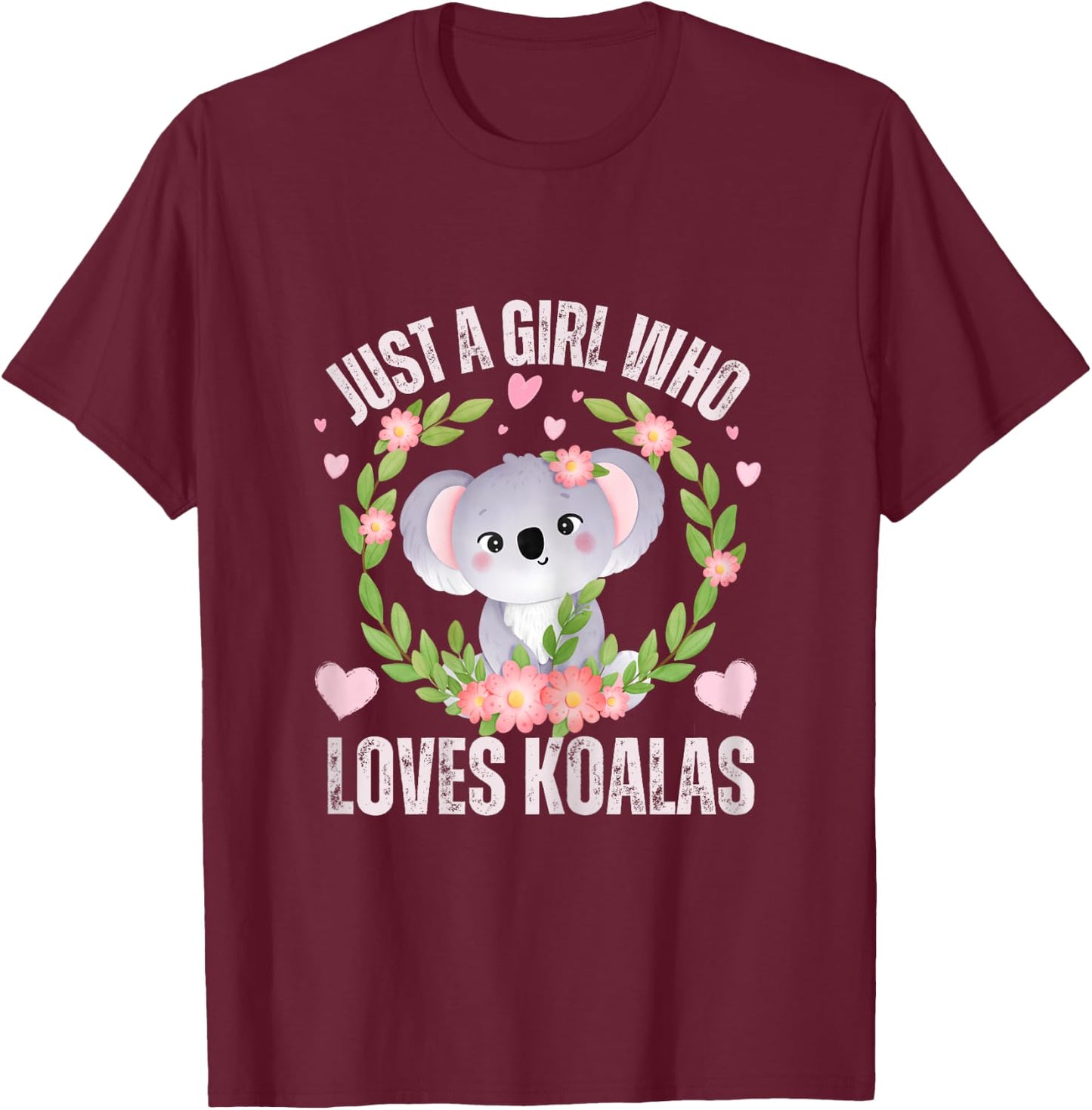 Just A Girl Who Loves koalas Funny Cute koala Lover Girls T-Shirt - T-Shirt | Maroon