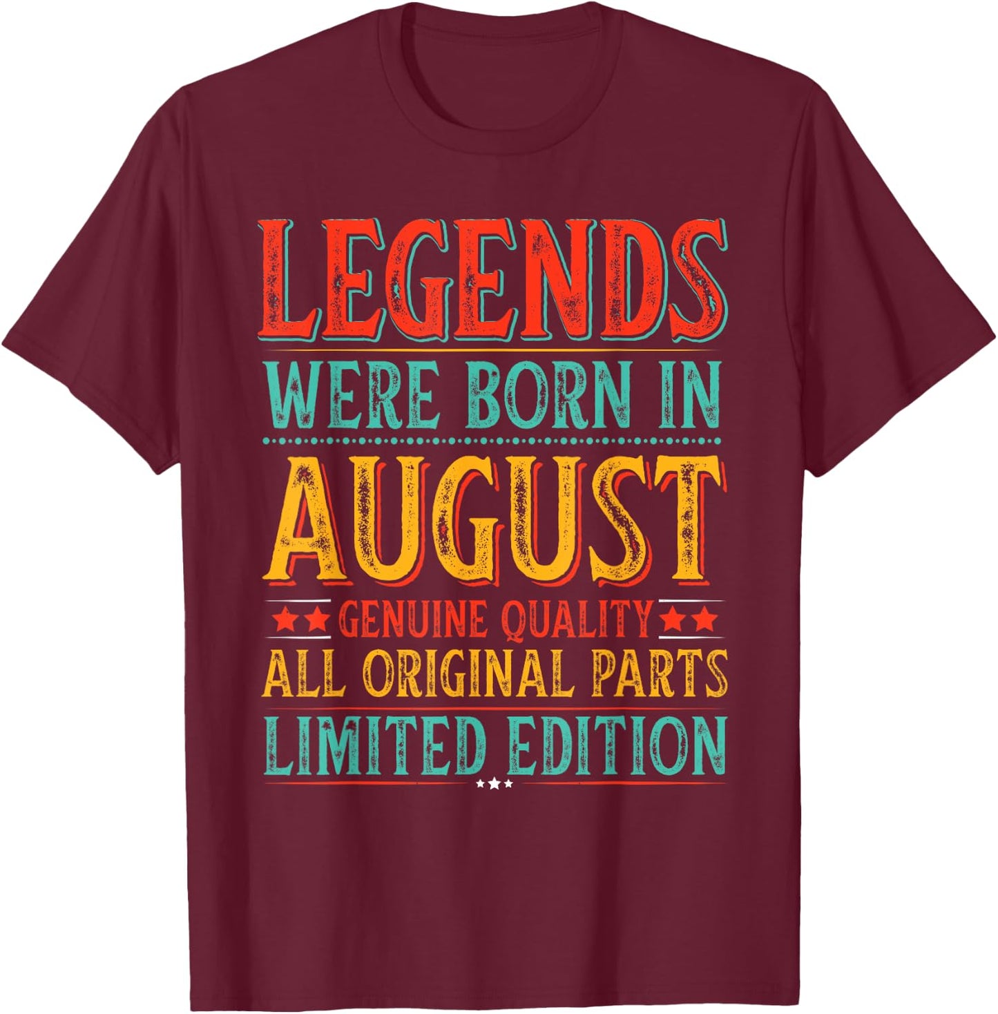 August Birthday Legends Were Born in August Funny Husband T-Shirt - T-Shirt | Maroon
