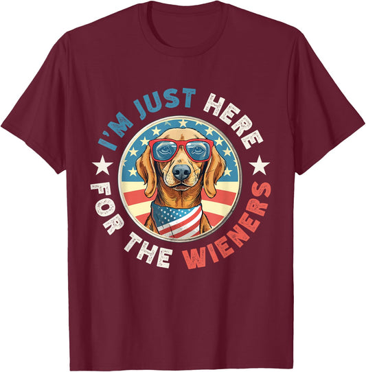 Funny Dog I'm just here for the Wieners Dachshund July 4th T-Shirt - T-Shirt | Maroon