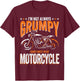I'm Not Always Grumpy Sometimes I'm On My Motorcycle T-Shirt - T-Shirt | Maroon