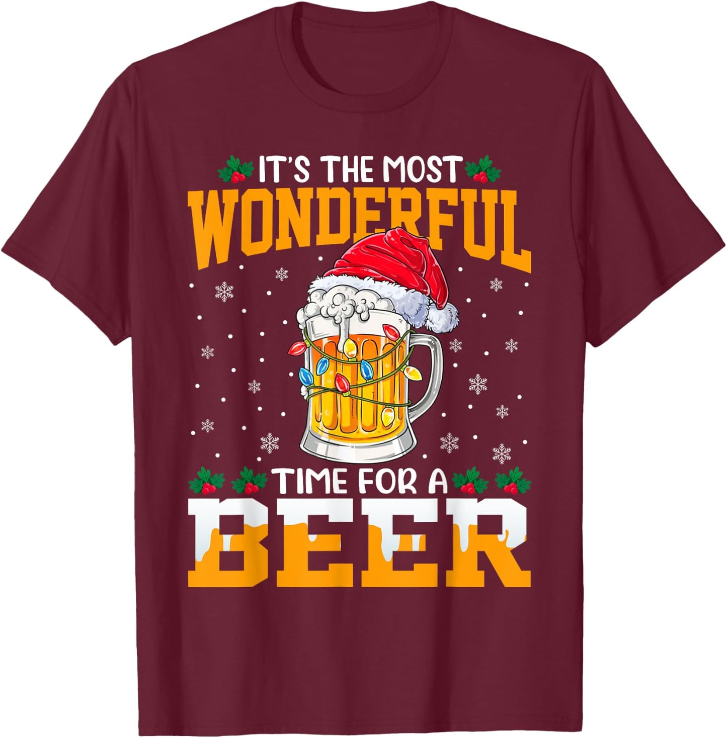 It's The Most Wonderful Christmas Time For A Beer Lovers T-Shirt - T-Shirt | Maroon