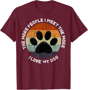 The More People I Meet The More I Like My Dog T-Shirt - T-Shirt | Maroon