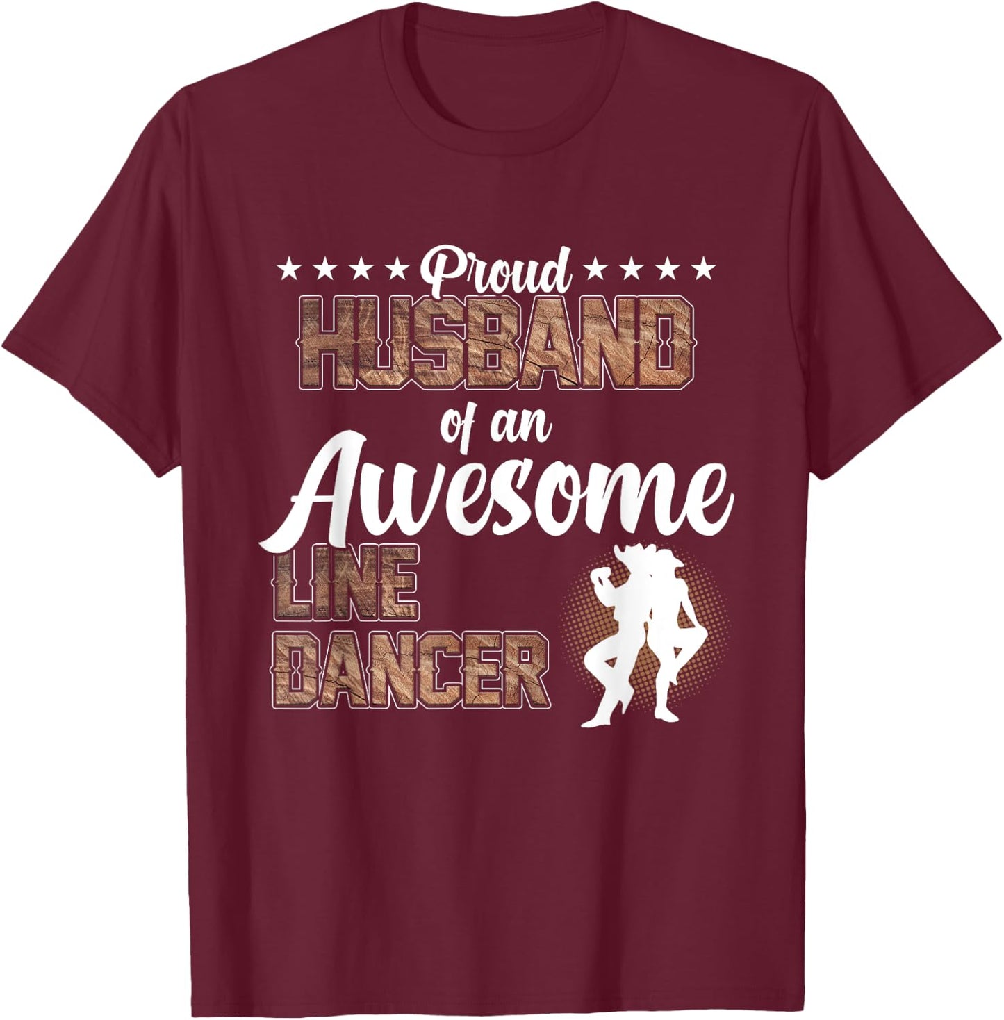 Proud Husband Of Line Dancer Dancing Teacher Dance Graphic T-Shirt - T-Shirt | Maroon