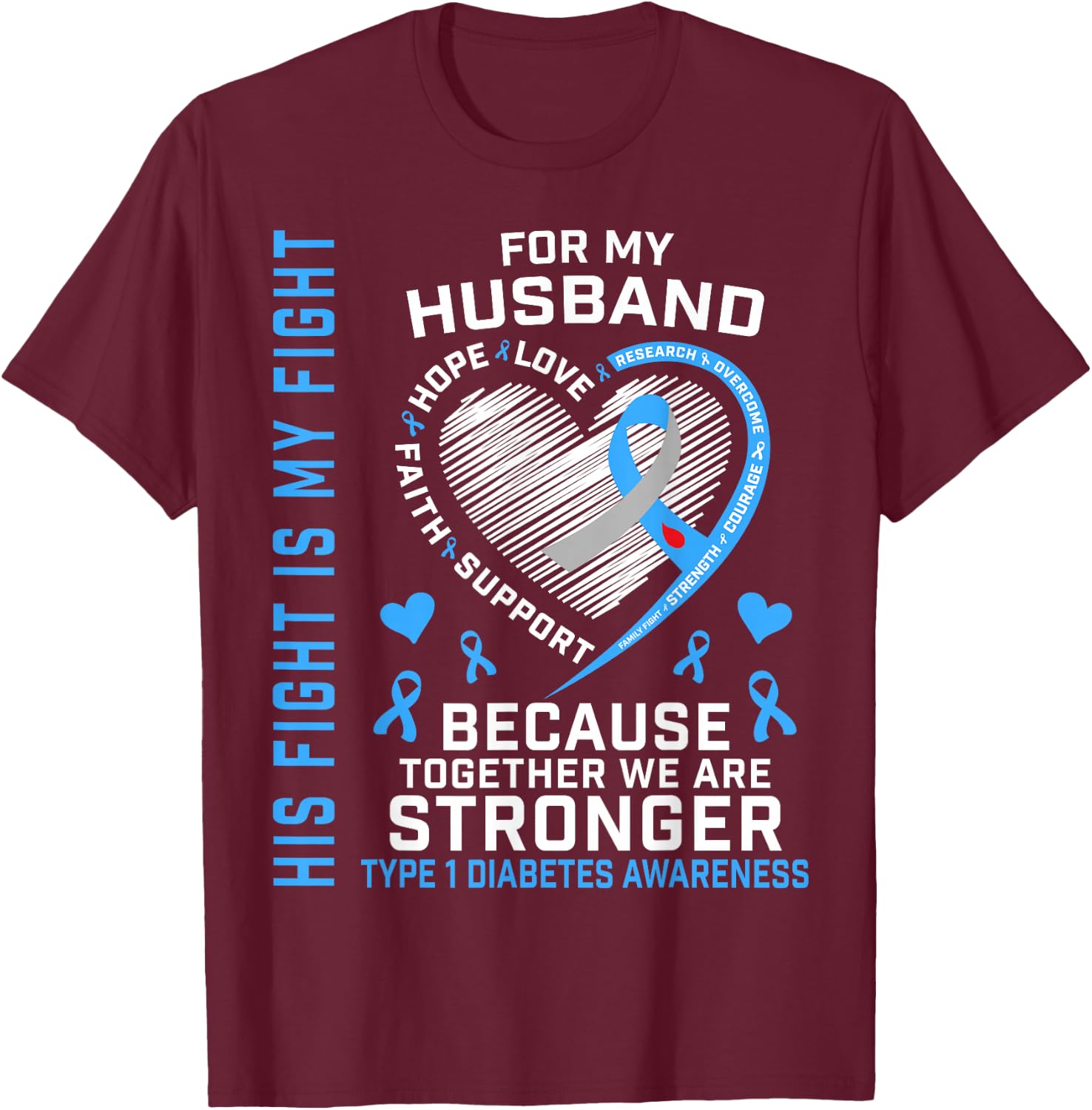 His Fight Is My Fight T1D Husband Type 1 Diabetes Awareness T-Shirt - T-Shirt | Maroon