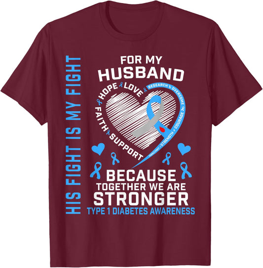 His Fight Is My Fight T1D Husband Type 1 Diabetes Awareness T-Shirt - T-Shirt | Maroon