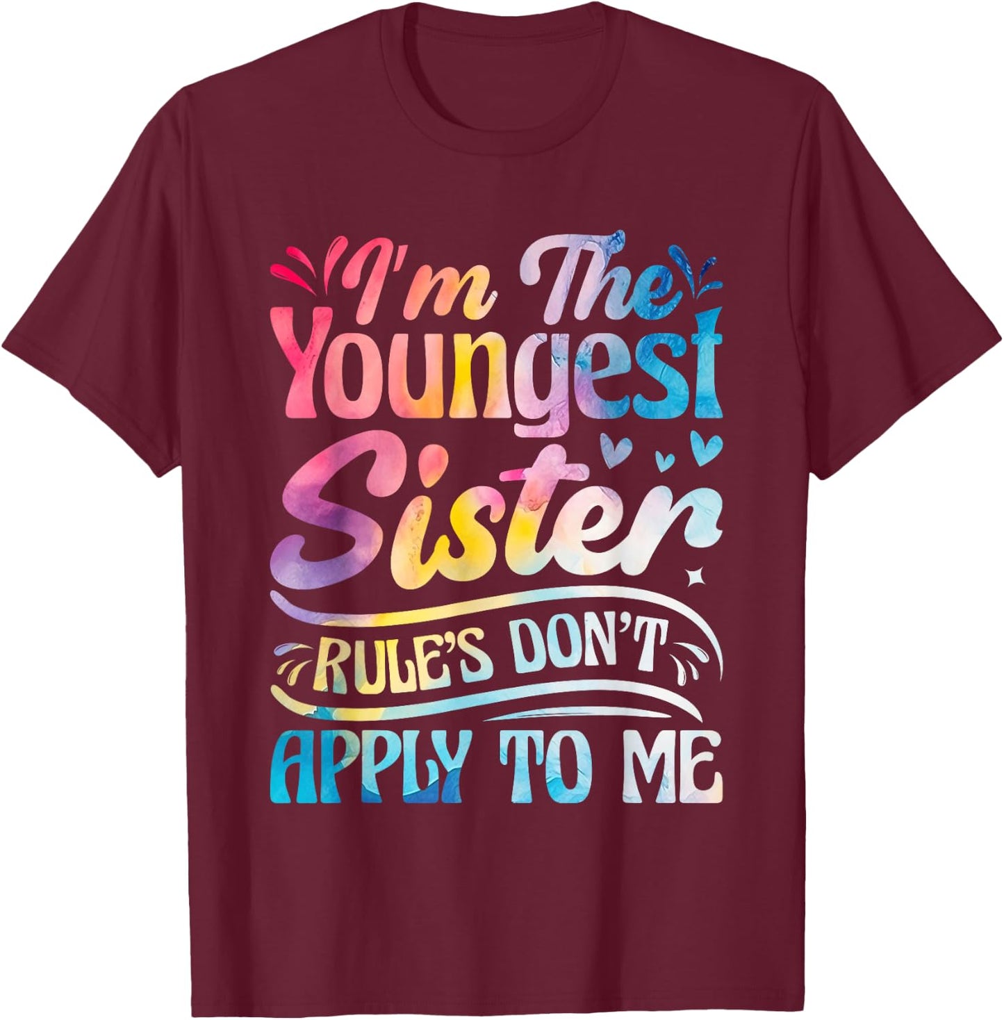 Youngest Sister Rules Don't Apply To Me Funny Matching T-Shirt - T-Shirt | Maroon