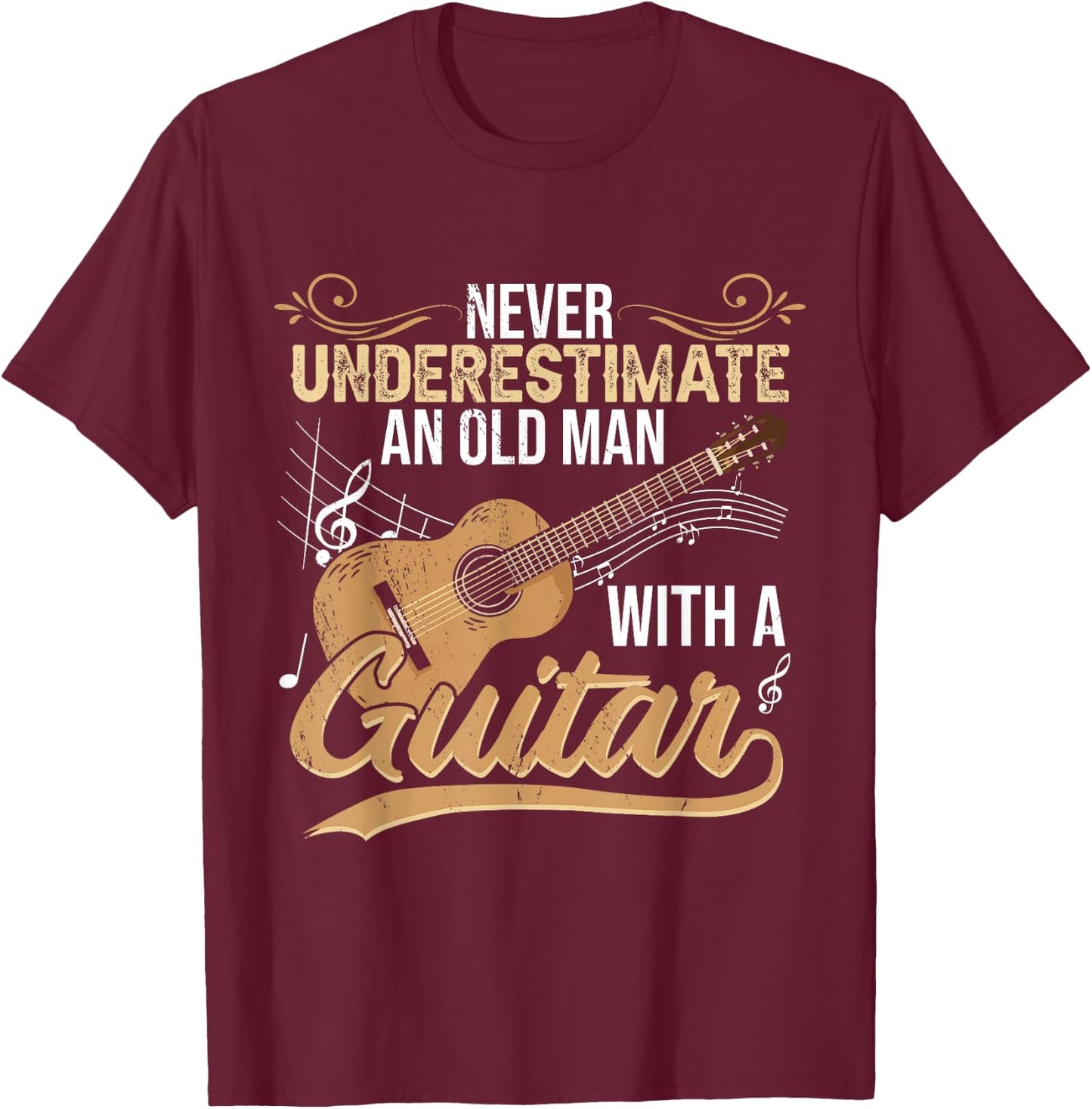Never Underestimate An Old Man With A Guitar T-Shirt - T-Shirt | Maroon