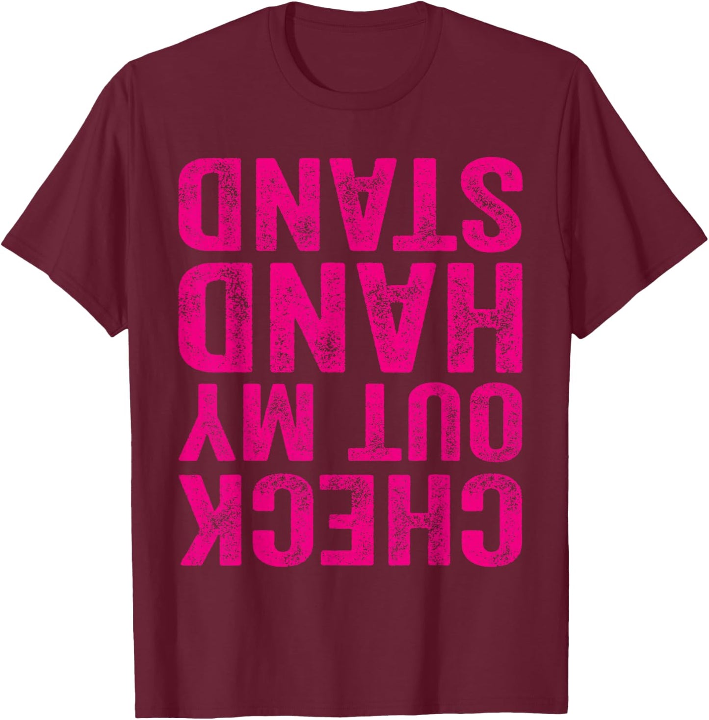 Check Out My Handstand Gymnast Yoga Funny Girls Gymnastics T-Shirt - T-Shirt | Maroon