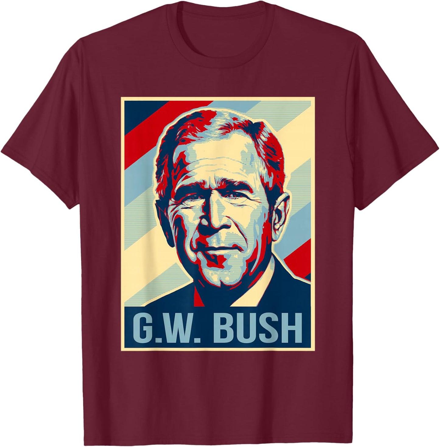 4th Of July George W. Bush Is My President Patriotic T-Shirt - T-Shirt | Maroon