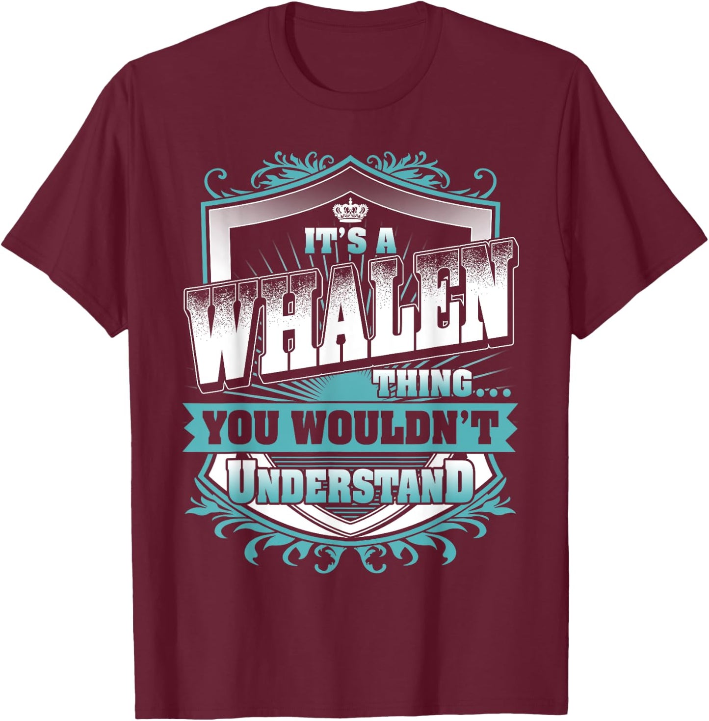 It's A WHALEN Thing You Wouldn't Understand Name Vintage T-Shirt - T-Shirt | Maroon